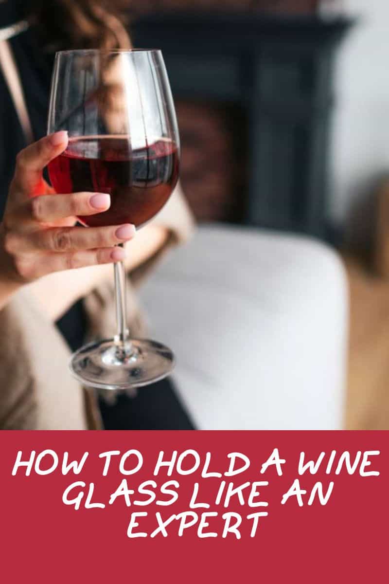 How to Hold a Wine Glass
