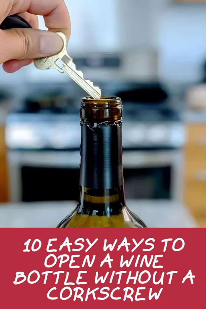 how to Open a Wine Bottle Without a Corkscrew